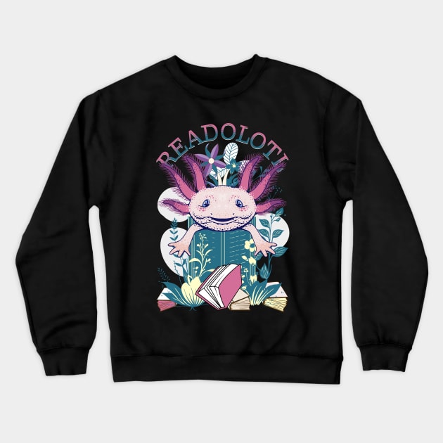 Axolotl Reading Books Readolotl Cute Axolotl Read-O-Lotl Crewneck Sweatshirt by alcoshirts